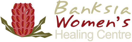 Banksia Women's Healing Centre Banksia Women's Healing Centre